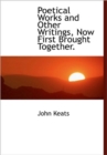 Poetical Works and Other Writings, Now First Brought Together. - Book