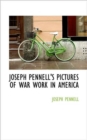 Joseph Pennell's Pictures of War Work in America - Book