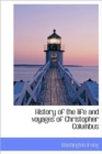 History of the Life and Voyages of Christopher Columbus - Book