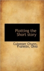 Plotting the Short Story - Book