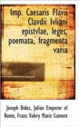 Imp. Caesaris Flavii Clavdii Ivliani Epistvlae, Leges, Poemata, Fragmenta Varia - Book