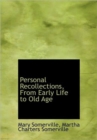 Personal Recollections, From Early Life to Old Age - Book