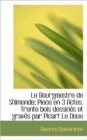 Le Bourgmestre de Stilmonde; Piece En 3 Actes. Trente Bois Dessines Et Graves Par Picart Le Doux - Book