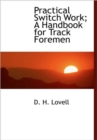 Practical Switch Work; A Handbook for Track Foremen - Book