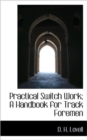 Practical Switch Work; A Handbook for Track Foremen - Book