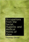 Occupations from the Social, Hygienic and Medical Points of View - Book