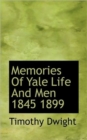 Memories of Yale Life and Men 1845 1899 - Book