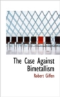 The Case Against Bimetallism - Book