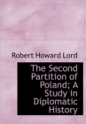The Second Partition of Poland; A Study in Diplomatic History - Book