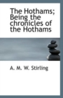 The Hothams; Being the Chronicles of the Hothams - Book