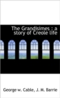 The Grandisimes : A Story of Creole Life - Book
