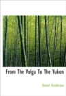 From The Volga To The Yukon - Book