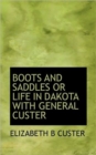Boots and Saddles or Life in Dakota with General Custer - Book