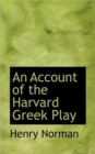 An Account of the Harvard Greek Play - Book