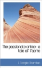 The Passionate Crime : A Tale of Faerie - Book