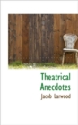 Theatrical Anecdotes - Book