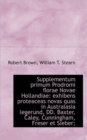Supplementum Primum Prodromi Florae Novae Hollandiae : Exhibens Proteaceas Novas Quas in Australasia - Book