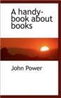 A Handy-Book about Books - Book