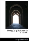 Henry Cary Shuttleworth, a Memoir; - Book