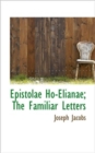 Epistolae Ho-Elianae; The Familiar Letters - Book