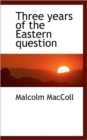Three Years of the Eastern Question - Book
