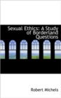 Sexual Ethics : A Study of Borderland Questions - Book