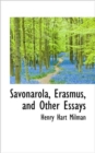 Savonarola, Erasmus, and Other Essays - Book