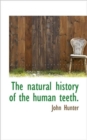 The Natural History of the Human Teeth. - Book