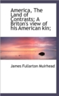 America, the Land of Contrasts; A Briton's View of His American Kin; - Book