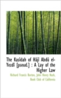 The Kasidah of Haji Abdu El-Yezdi [Pseud.] : A Lay of the Higher Law - Book