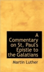 A Commentary on St. Paul's Epistle to the Galatians - Book