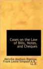 Cases on the Law of Bills, Notes, and Cheques - Book