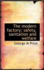 The Modern Factory; Safety, Sanitation and Welfare - Book