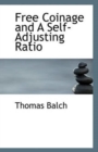 Free Coinage and a Self-Adjusting Ratio - Book