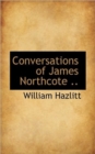 Conversations of James Northcote .. - Book