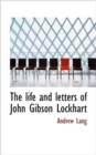 The Life and Letters of John Gibson Lockhart - Book