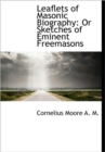 Leaflets of Masonic Biography : Or Sketches of Eminent Freemasons - Book