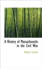 A History of Massachusetts in the Civil War - Book