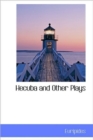 Hecuba and Other Plays - Book