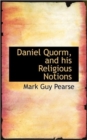 Daniel Quorm, and His Religious Notions - Book