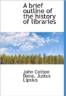 A Brief Outline of the History of Libraries - Book