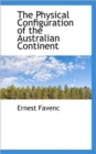 The Physical Configuration of the Australian Continent - Book