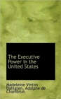 The Executive Power in the United States - Book
