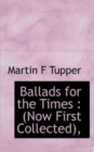Ballads for the Times : Now First Collected, - Book