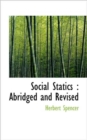 Social Statics : Abridged and Revised - Book