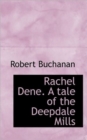 Rachel Dene. a Tale of the Deepdale Mills - Book