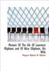 Memoir of the Life of Laurence Oliphant and of Alice Oliphant, His Wife - Book