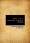Love's Cross-currents; a Year's Letters - Book