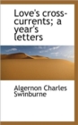 Love's Cross-Currents; A Year's Letters - Book