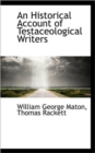 An Historical Account of Testaceological Writers - Book